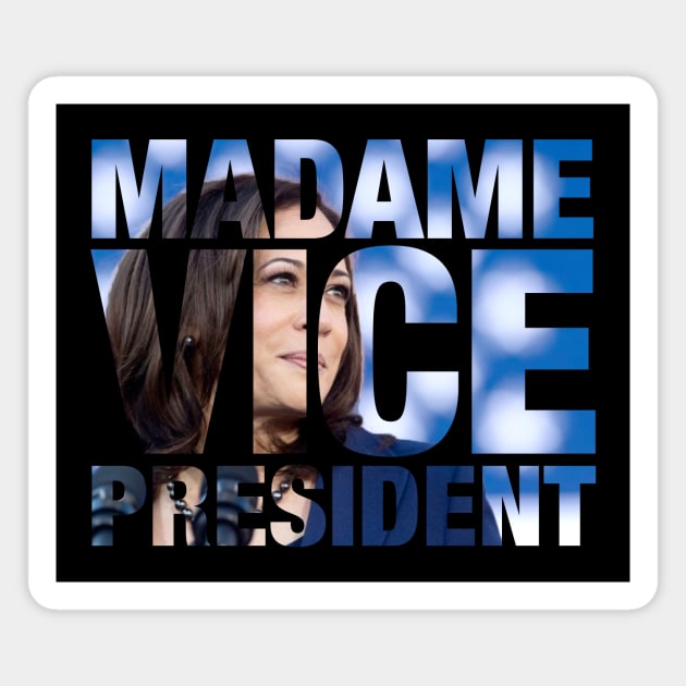 Madame Vice President Magnet by gnotorious